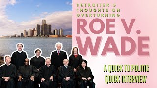 Detroiters Respond to the overturning of Roe V. Wade