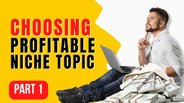 How to CHOOSE A Profitable Niche - Make Money with Websites Part 1