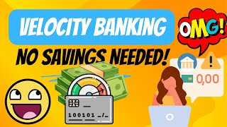 Velocity Banking  No Savings Needed!