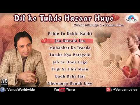 Dil Ke Tukde Hazaar Huye   Altaf Raja   Bollywood Sad Songs Audio Jukebox