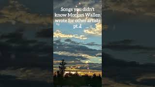 Songs you didn't know Morgan Wallen wrote for other artists pt. 1 #countrysinger#didyouknow #counrty