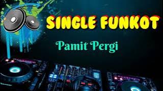 Pamit Pergi • Indo 86™ Dodox • Single Funkot