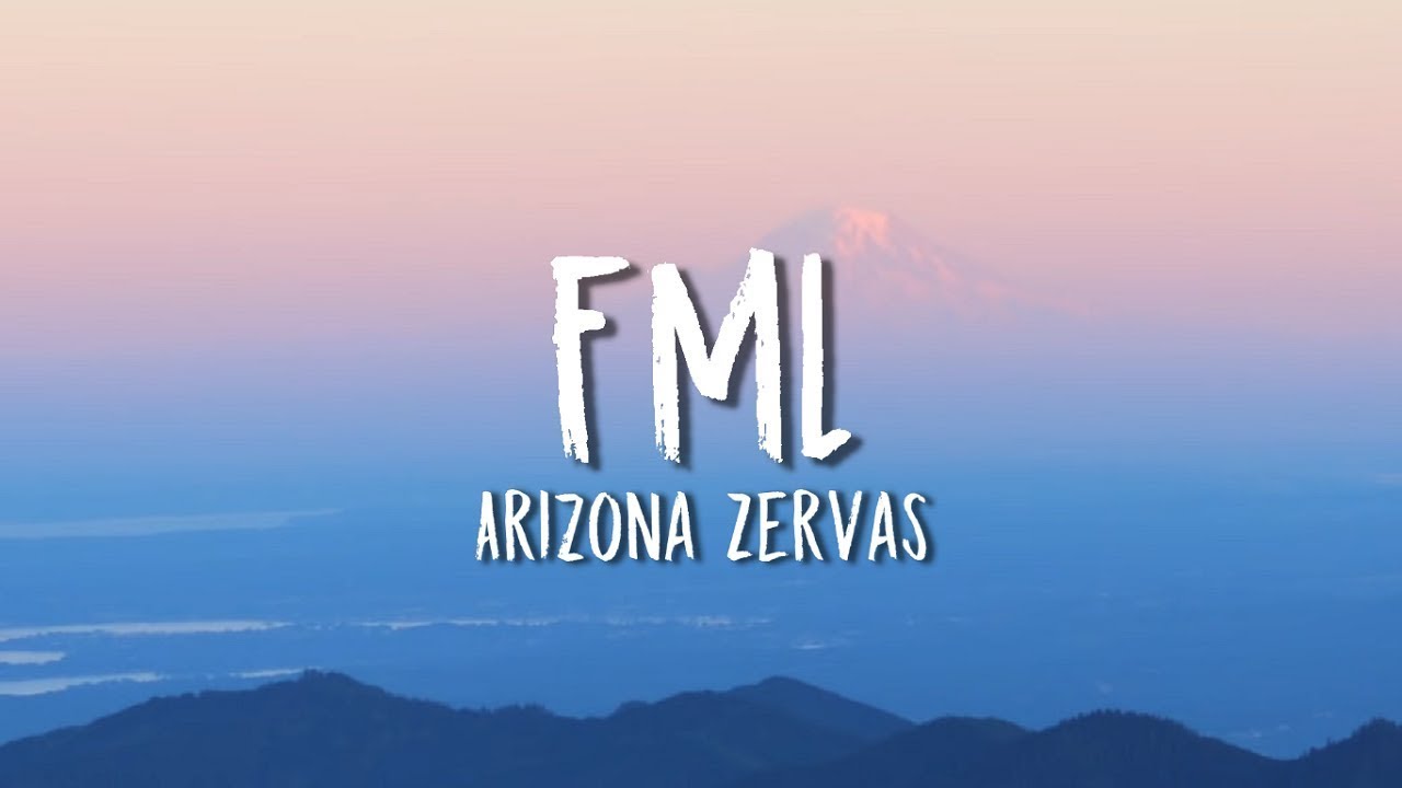 Arizona Zervas - FML (1 Hour)