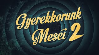 GYEREKKORUNK MESÉI | 2. Kazetta