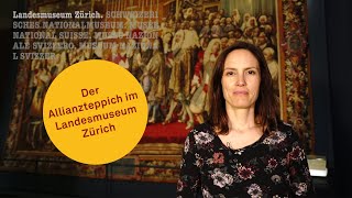 Was ist auf dem Allianzteppich im Landesmuseum dargestellt? Kuratorin Denise Tonella erklärt.