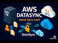 AWS DataSync Explained | Fast &amp; Secure Large-Scale Data Migration