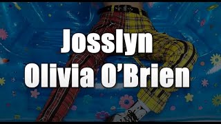 Josslyn - Olivia O'Brien (lyrics)