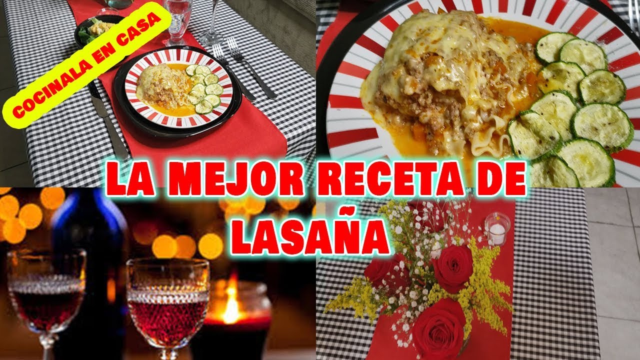 CENA PARA EL DIA DEL AMOR Y LA AMISTAD // RECETA DE LASAÑA TRADICIONAL //  VALERIE - YouTube