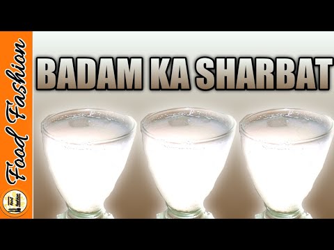 Badam ka Sharbat | Make \u0026 Store Recipe for Ramadan | Almond Juice | Food Fashion