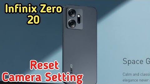 Reset Camera Settings In Infinix Zero 20 , Reset Camera Setting