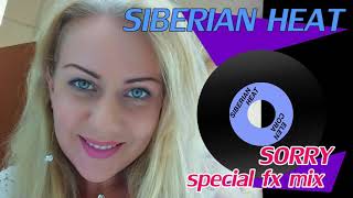 Siberian heat - Sorry ( special FX remix )