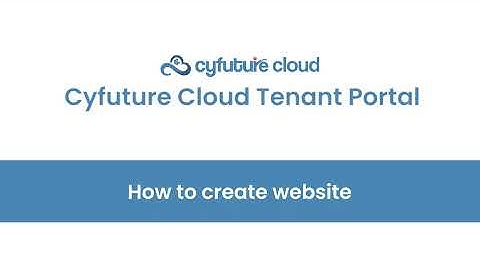 Cyfuture Cloud Tenant Portal Video Tour - Setting Up Your Website