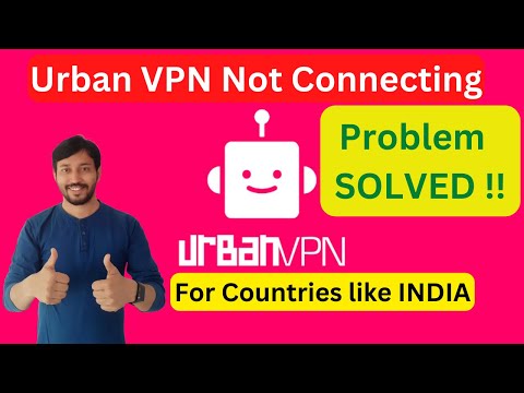 Urban VPN Not Connecting Solved ! How to Use Urban VPN | Best Free VPN 2023 | 21 Countries Free