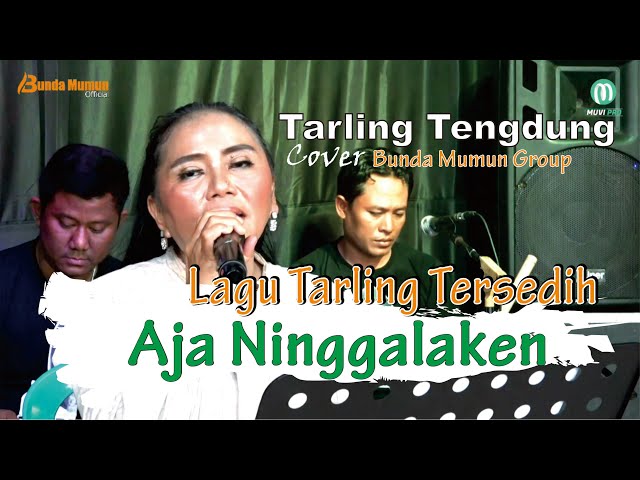 AJA NINGGALAKEN // COVER TARLING TENGDUNG // BUNDA MUMUN GROUP class=