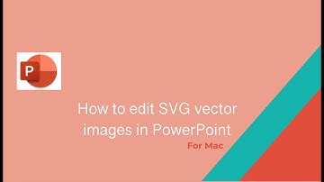 How to edit SVG vector images in PowerPoint for Mac.