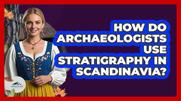 How Do Archaeologists Use Stratigraphy In Scandinavia? - Unmapping Scandinavia