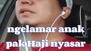 Ngelamar anak pak Haji nyasar