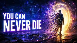 Quantum Immortality: The Terrifying Theory That You Can Never Die