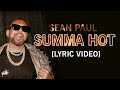 Sean Paul - Summa Hot [Lyric Video]