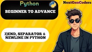 You&#39;re Using print () wrong! Learn end =&quot;&quot; &amp; Newline in Python 💡||NextGenCoders|| (Lecture 3)
