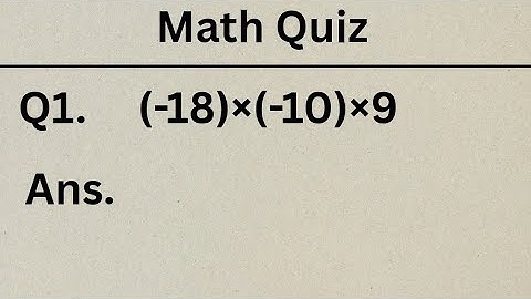 Can You Solve 7th Grade Multiplication of Integers Test | Math Quiz 