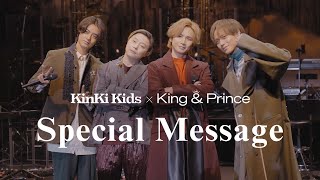KinKi Kids × King & Prince Special Message