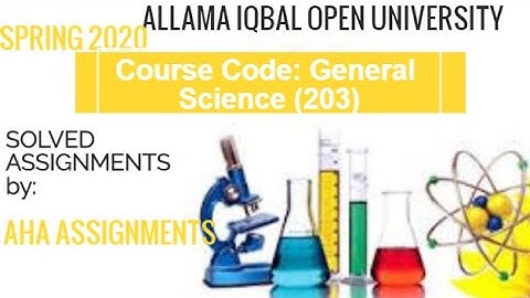 Solved Assignment 203 (General Science ) SEMESTER SPRING 2020