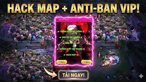 SHARE HACK MAP LIÊN QUÂN MÙA MỚI | ANTIBAN 100% + CAM XA (LEO RANK ACC CHÍNH BAO PHÊ)
