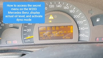 How to access the secret menu on the W203 Mercedes Benz, display actual oil level, enable dyno mode