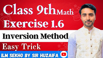 Inversion Method Easy Trick|Exercise 1.6 Question 1|9th Class Math Unit 1| #ilmsekhobysirhuzaifa