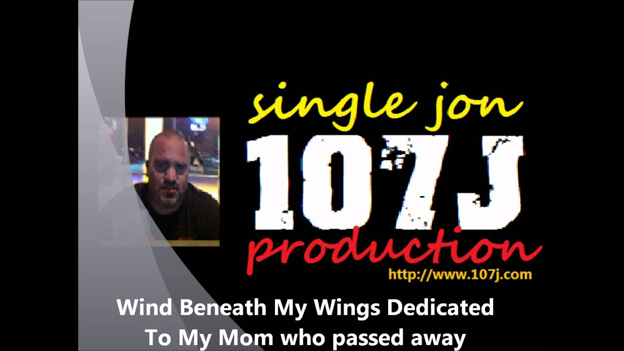 Wind Beneath My Wings Tribute/Dedication YouTube