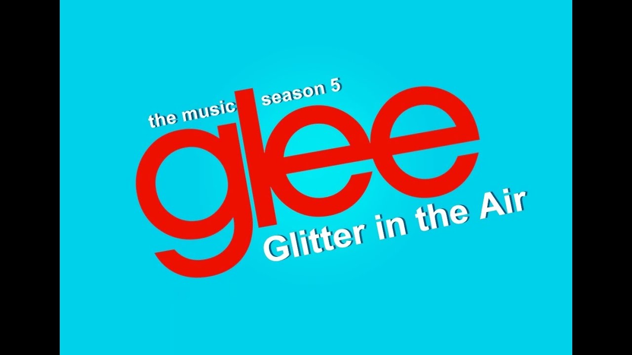 "Glitter in the Air" (Glee Cast Version) YouTube