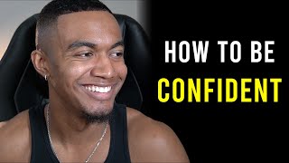 How to Be CONFIDENT (Step by Step Guide)