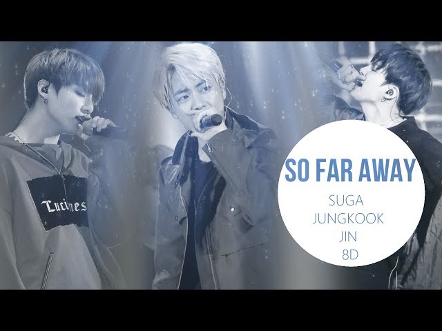 BTS (방탄소년단) SUGA, JIN, JUNGKOOK - SO FAR AWAY [8D USE HEADPHONE] 🎧 class=