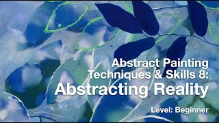 Abstract Painting Techniques 8: Abstracting Reality