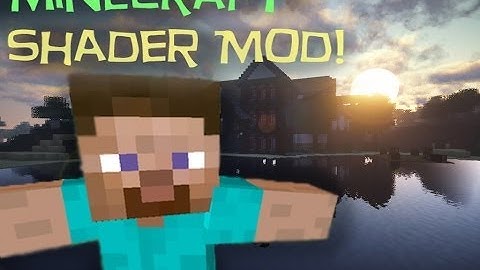 Minecraft Mod Install- GLSL Shader Mod 1.7.2!