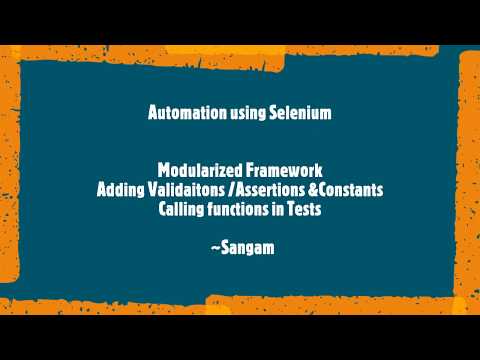 Selenium WebDriver | Modularized Framework | Adding Validaitons | Assertions Constants Tests