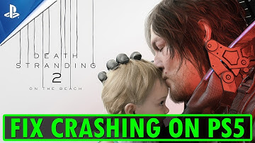 Fix Death Stranding 2: On the Beach Crashing/Crashes at Startup Error on PS5