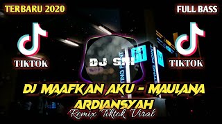 DJ Maafkan aku - Maulana Ardiansyah || Fullbass joss 2020 || Cocok buat orang yang Diputusin pacar!!