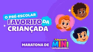 O Pré-Escolar Favorito da Criançada! Maratona de 3 Palavrinhas Mini Exploradores