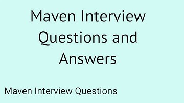Maven Interview Questions and Answers