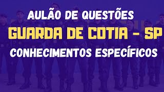 Questões Guarda Municipal De Cotia - SP Conhecimentos Específicos