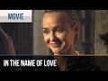 ▶️ In the name of love - Romance | Movies, Films &amp; Series