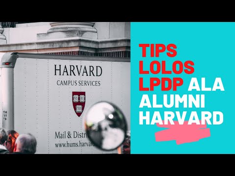 ALUMNI HARVARD SHARING TIPS LOLOS BEASISWA LPDP CARA MENAKLUKKAN KAMPUS TERBAIK DI DUNIA 