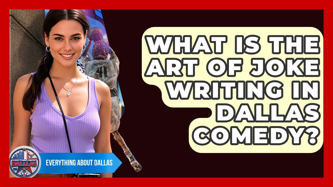 What Is The Art Of Joke Writing In Dallas Comedy? - Everything About Dallas