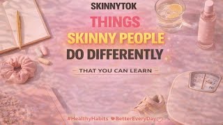 Things Skinny People Do Differently ✨ | Habits That Make Weight Loss Easier (Compilation)