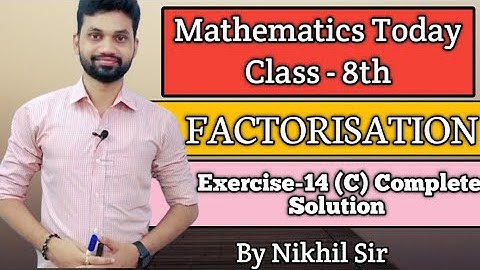 FACTORISATION, Exercise -14(C) Complete Solution by Nikhil Sir, Icse Maths for class 8th