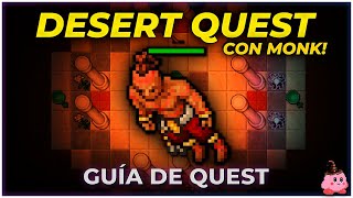 ¡Desert Quest con Monk! | GUÍA DE QUEST 📕