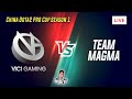 [LIVE] VICI GAMING (VG) vs TEAM MAGMA BO3 Group Stage | China Dota2 Pro Cup S1