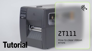 How to Clear Ribbon Errors on a ZT111 Printer | Zebra